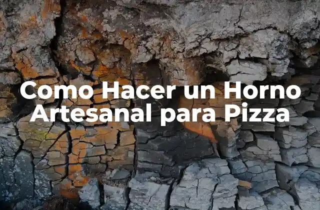 Como Hacer un Horno Artesanal para Pizza