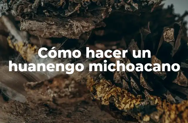 Cómo Hacer un Huanengo Michoacano