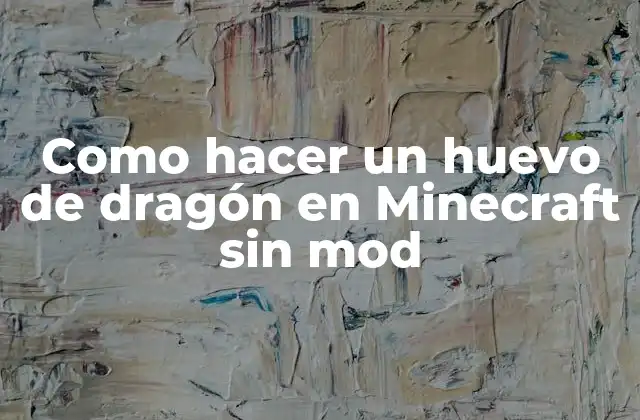 Como Hacer un Huevo de Dragón en Minecraft sin Mod