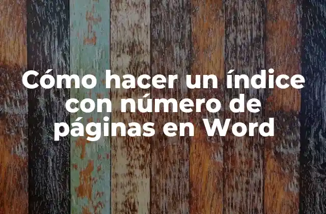 Cómo Hacer un Índice con Número de Páginas en Word