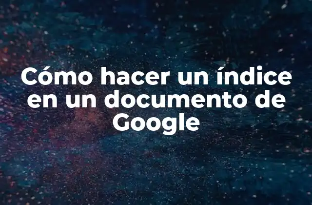 ¿Qué es un índice en un documento de Google?