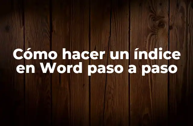 Cómo Hacer un Índice en Word Paso a Paso
