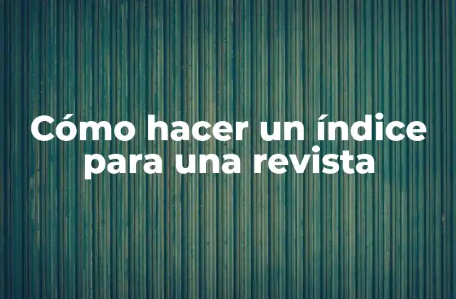 Cómo Hacer un Índice para una Revista