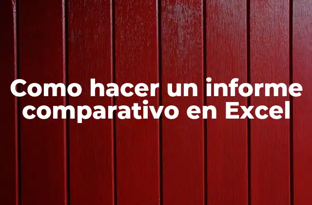Como Hacer un Informe Comparativo en Excel