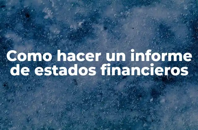 Como Hacer un Informe de Estados Financieros