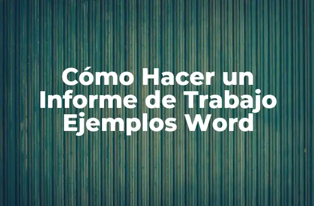 Cómo Hacer un Informe de Trabajo Ejemplos Word