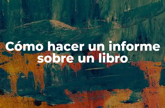 Cómo Hacer un Informe sobre un Libro 2 Cómo hacer un informe sobre un libro