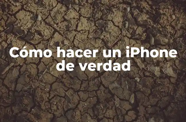 Cómo Hacer un Iphone de Verdad