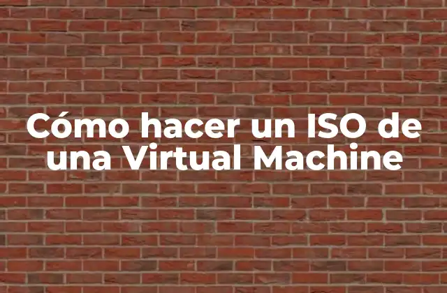 Cómo Hacer un Iso de una Virtual Machine 2 ¿Qué es un ISO de una Virtual Machine?