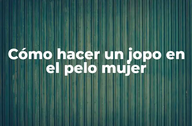 Cómo Hacer un Jopo en el Pelo Mujer