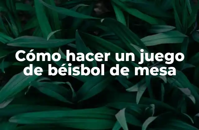 Cómo Hacer un Juego de Béisbol de Mesa