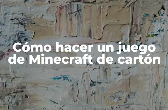 Cómo hacer un juego de Minecraft de cartón