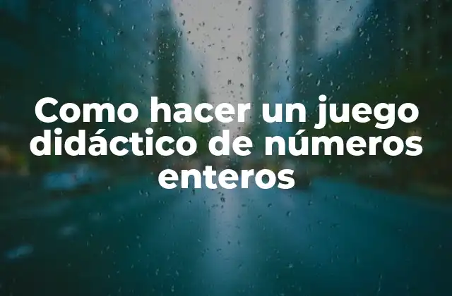 Como Hacer un Juego Didáctico de Números Enteros