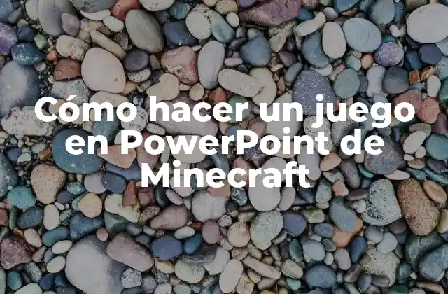 Cómo Hacer un Juego en Powerpoint de Minecraft