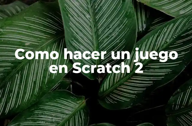 Como Hacer un Juego en Scratch 2