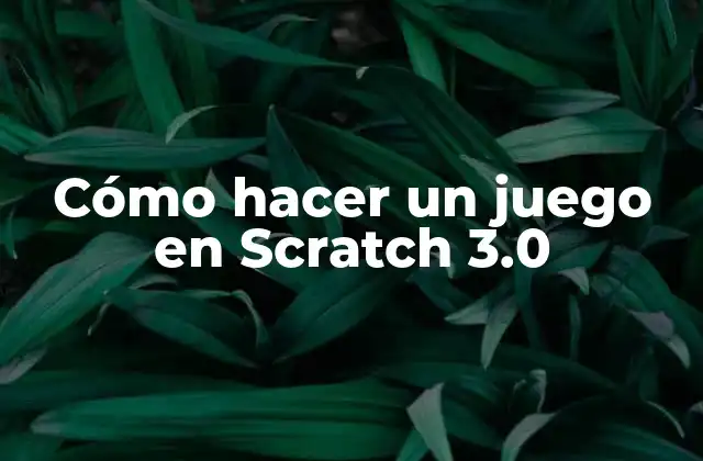 Cómo Hacer un Juego en Scratch 3.0