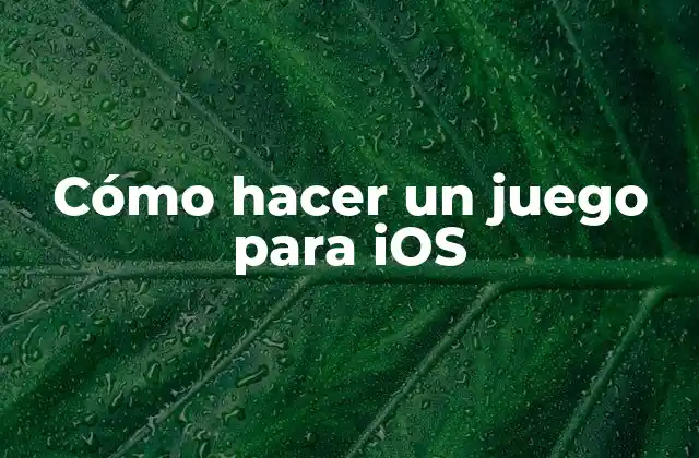 Cómo Hacer un Juego para Ios 2 Cómo hacer un juego para iOS
