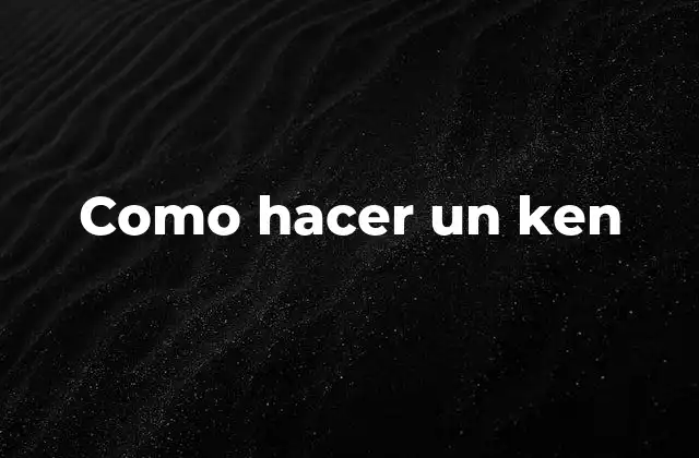 Como Hacer un Ken