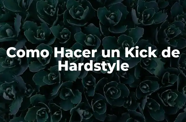 Como Hacer un Kick de Hardstyle