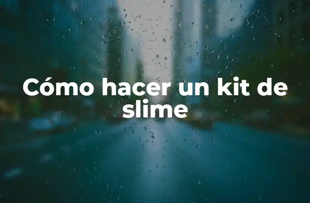 Cómo Hacer un Kit de Slime 2 Cómo hacer un kit de slime