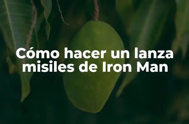 Cómo Hacer un Lanza Misiles de Iron Man