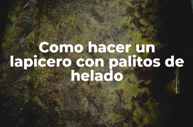 Como Hacer un Lapicero con Palitos de Helado