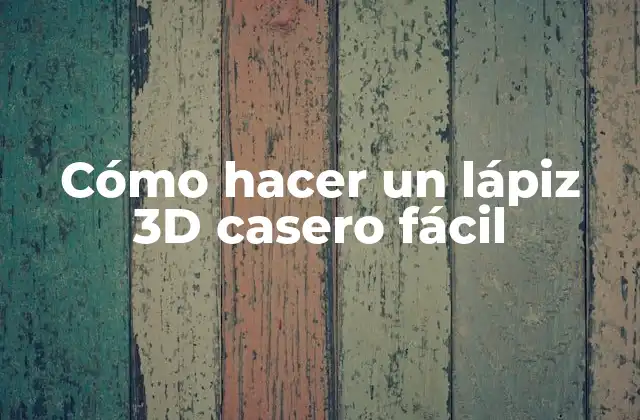 Cómo Hacer un Lápiz 3d Casero Fácil