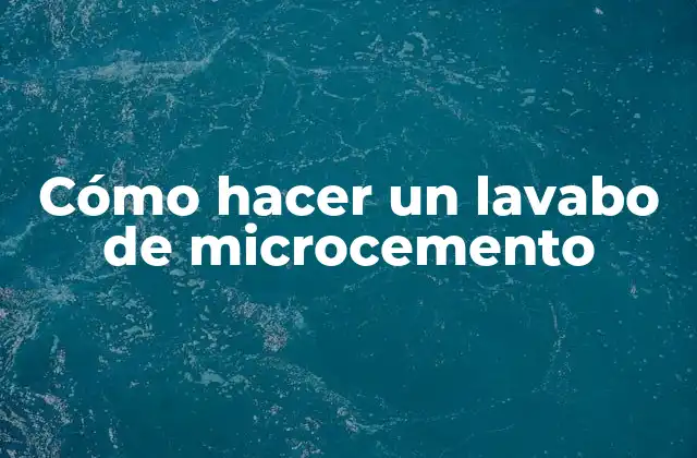 Cómo Hacer un Lavabo de Microcemento