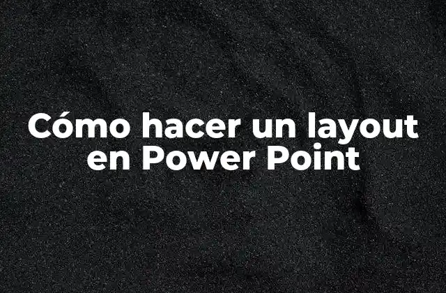 Cómo Hacer un Layout en Power Point
