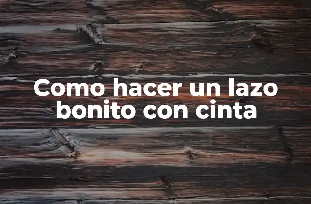 Como Hacer un Lazo Bonito con Cinta