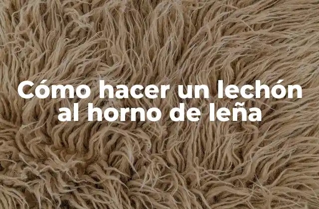 Cómo Hacer un Lechón Al Horno de Leña