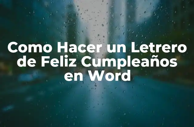 Como Hacer un Letrero de Feliz Cumpleaños en Word