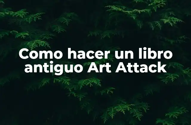Como hacer un libro antiguo Art Attack