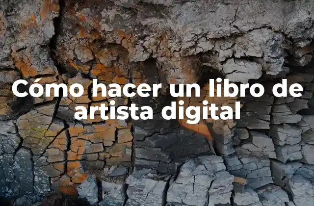 Cómo Hacer un Libro de Artista Digital 2 ¿Qué es un libro de artista digital?