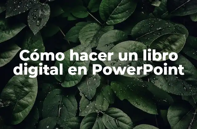 Cómo Hacer un Libro Digital en Powerpoint