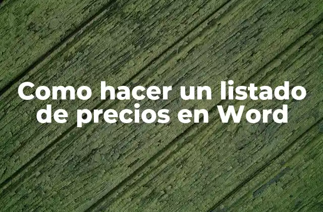 Como Hacer un Listado de Precios en Word