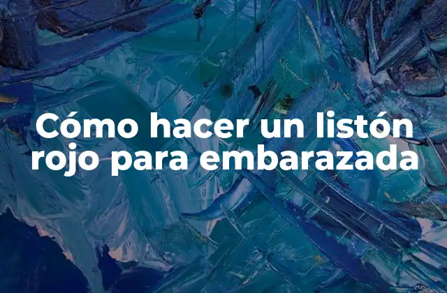 Cómo Hacer un Listón Rojo para Embarazada