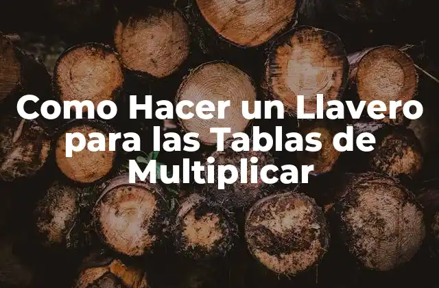 ¿Qué es un Llavero de Tablas de Multiplicar?