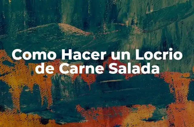 Como Hacer un Locrio de Carne Salada