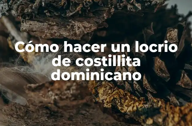 Cómo Hacer un Locrio de Costillita Dominicano