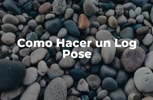 Como Hacer un Log Pose