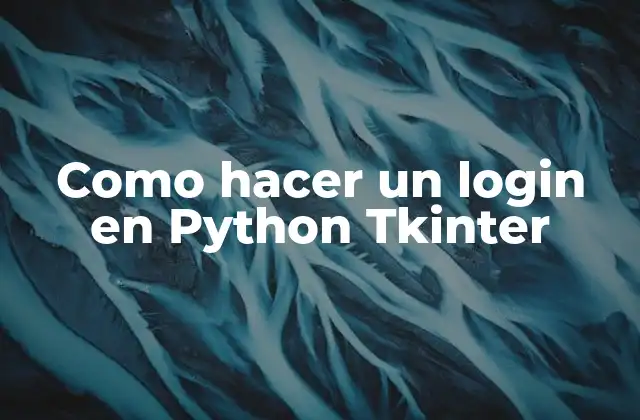 Como Hacer un Login en Python Tkinter
