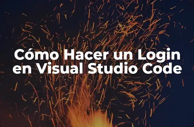 Cómo Hacer un Login en Visual Studio Code