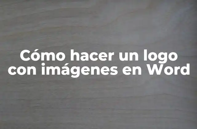 Cómo Hacer un Logo con Imágenes en Word