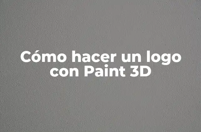 Cómo Hacer un Logo con Paint 3d