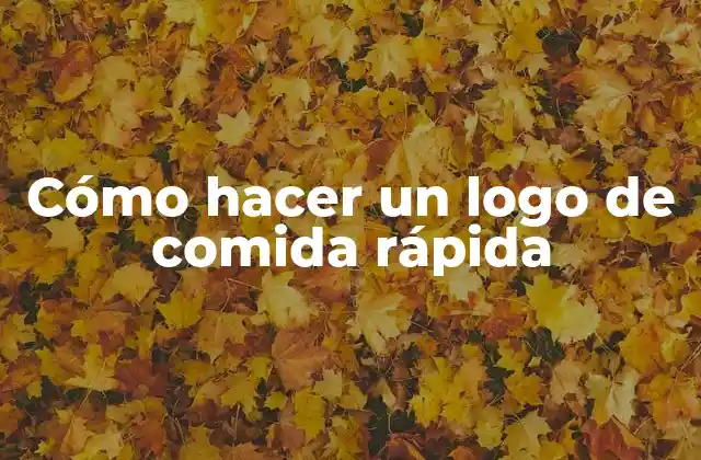 Cómo Hacer un Logo de Comida Rápida