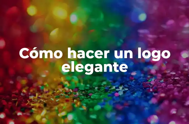 Cómo Hacer un Logo Elegante