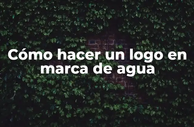 Cómo Hacer un Logo en Marca de Agua