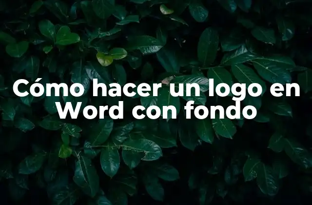 Cómo Hacer un Logo en Word con Fondo