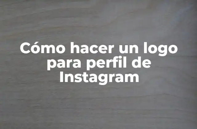 Cómo Hacer un Logo para Perfil de Instagram
